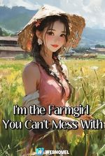 I'm the Farmgirl You Can't Mess With